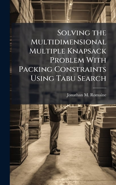 Solving the Multidimensional Multiple Knapsack Problem With Packing ...