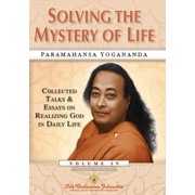 Solving the Mystery of Life Collected Talks & Essays on Realizing God in Daily Life Volume IV, Paperback