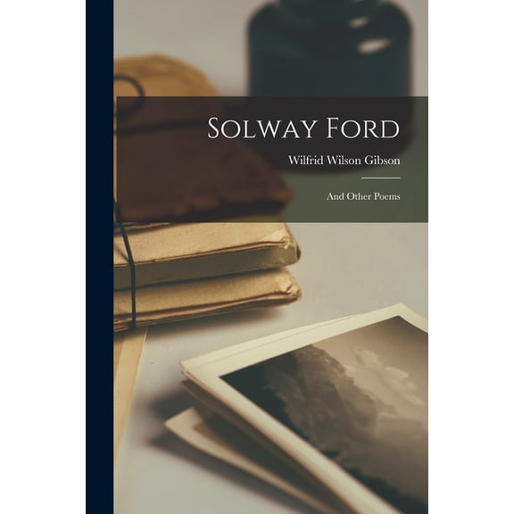 Solway Ford: and Other Poems, (Paperback)