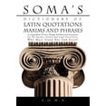 thumbnail image 1 of Soma's Dictionary of Latin Quotations, Maxims and Phrases: A Compendium of Latin Thought and Rhetorical Instruments for , (Paperback), 1 of 1