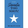 thumbnail image 1 of Somalia Too Soon!: Volume 1 (Paperback), 1 of 1