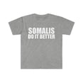 thumbnail image 1 of Somalis do it better Unisex T-shirt S-3XL Pride Proud Heritage Somalia, 1 of 2