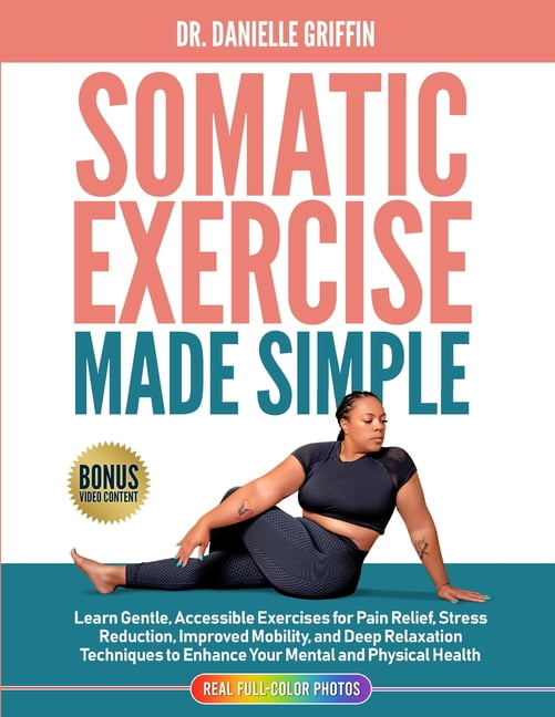 Somatic Exercise Made Simple Somatic Exercise Made Simple Learn Gentle