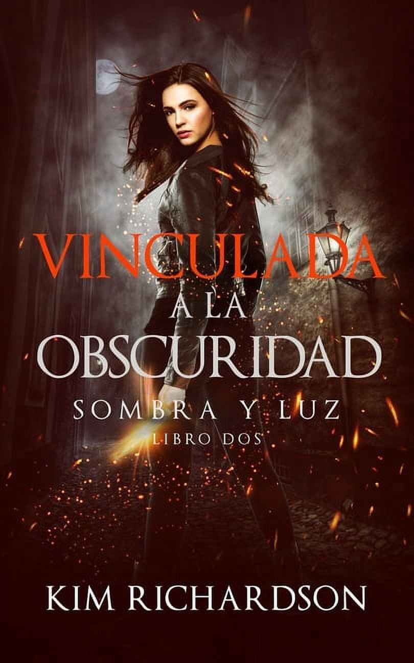 Sombra Y Luz: Vinculada a la Obscuridad (Series #2) (Paperback)