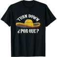thumbnail image 1 of Sombrero Turn Down Por Que Cinco de Mayo Party T-Shirt, 1 of 4