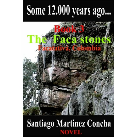 Some 12.000 years ago...: The Faca stones, Facatativa, Colombia