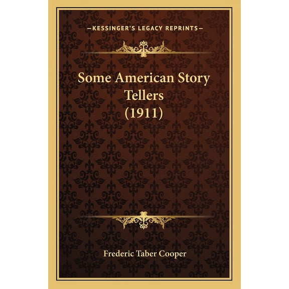 Some American Story Tellers (1911) (Paperback)