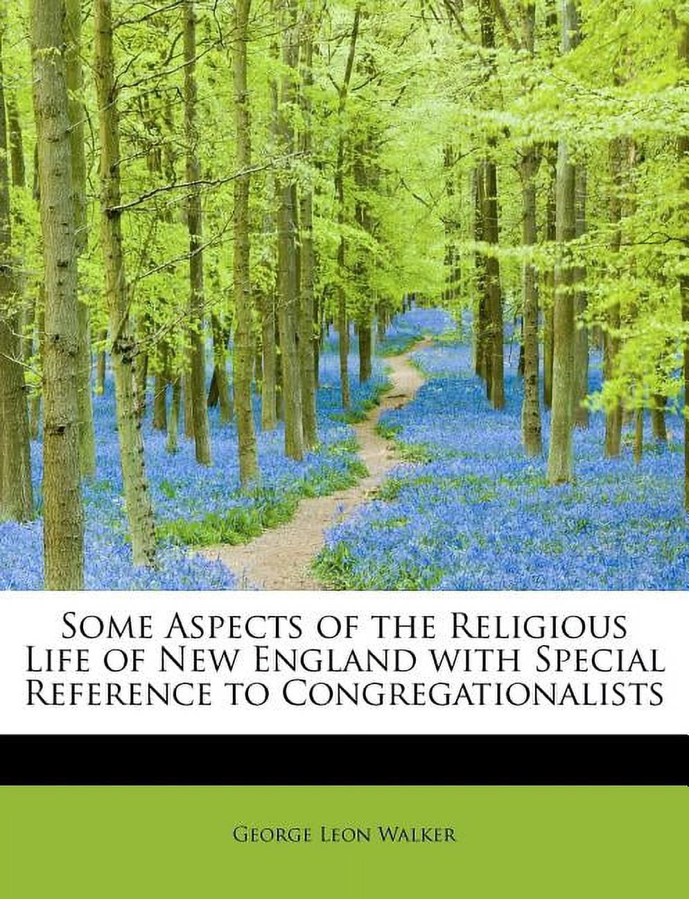 Some Aspects of the Religious Life of New England with Special Reference to Congregationalists (Paperback)