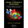 thumbnail image 1 of Pre-Owned Some Assembly Required: Assembly Language Programming with the AVR Microcontroller, (Hardcover), 1 of 1