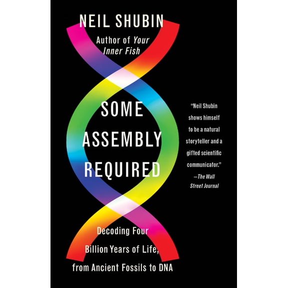 Some Assembly Required: Decoding Four Billion Years of Life, from Ancient Fossils to DNA, (Paperback)