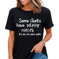 thumbnail image 1 of Some Aunts Have Pretty Nieces It's Me I'm Some Aunts T Shirts Womens Casual Short Sleeve Funny Letter Graphic Shirt Tops Black Large, 1 of 4