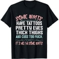 thumbnail image 1 of Some Aunts Have Tattos Pretty Exes Thick Thighs Funny Aunt T-Shirt, 1 of 3