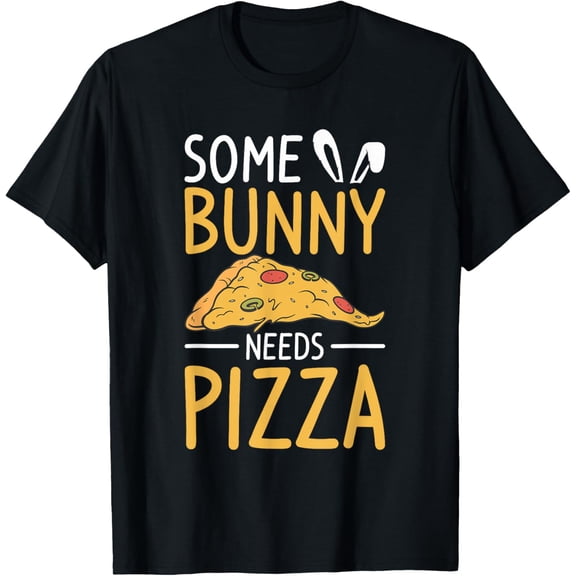 Some Bunny Needs Pizza Easter Sunday T-Shirt