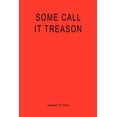 thumbnail image 1 of Some Call it Treason Paperback 1450581390 9781450581394 Howard S. Ford, 1 of 1