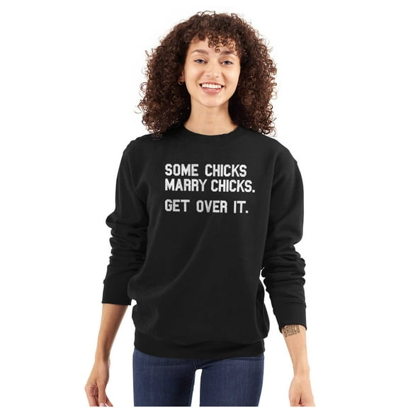 Some Chicks Marry LGBTQ Lesbian Pride Women Crewneck Sweatshirt Brisco Brands L