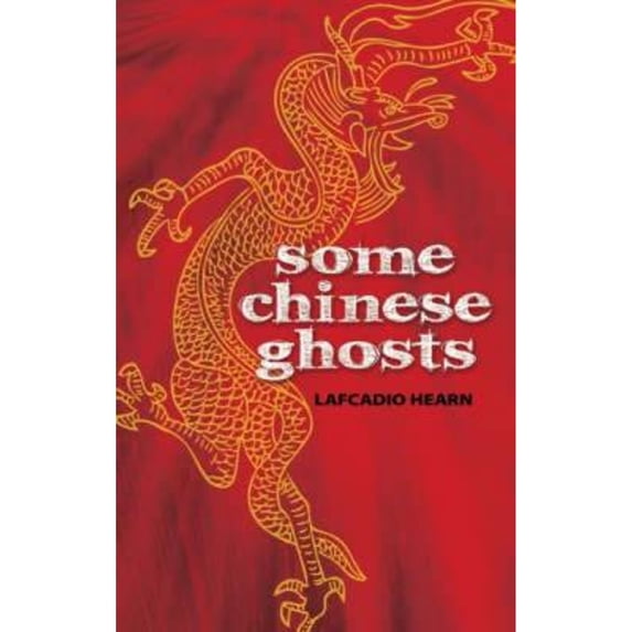 Pre-Owned Some Chinese Ghosts (Paperback) 0486463060 9780486463063