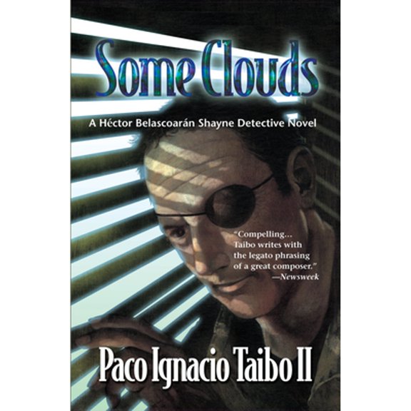 Pre-Owned Some Clouds: A Héctor Belascoarán Shayne Detective Novel (Paperback) 159058032X 9781590580325