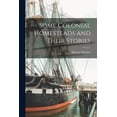 thumbnail image 1 of Some Colonial Homesteads and Their Stories, (Paperback), 1 of 1