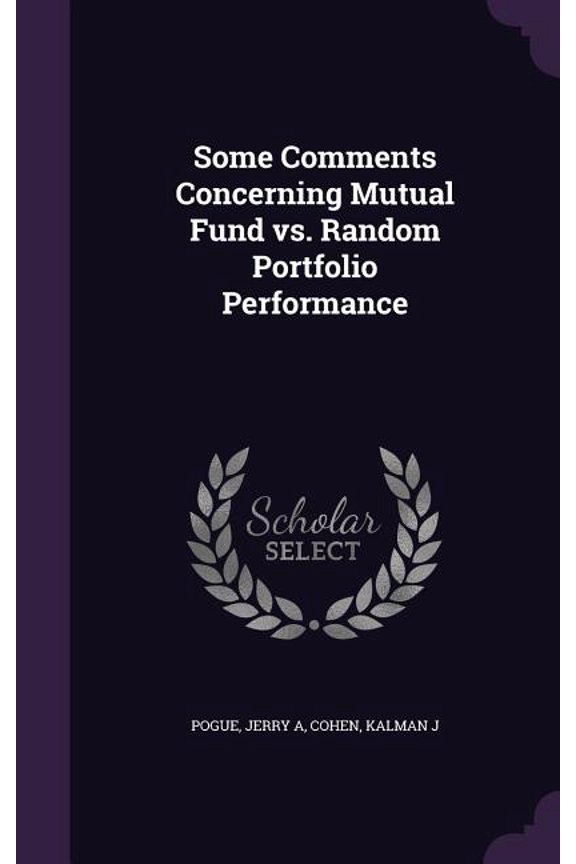 Some Comments Concerning Mutual Fund vs. Random Portfolio Performance (Hardcover)