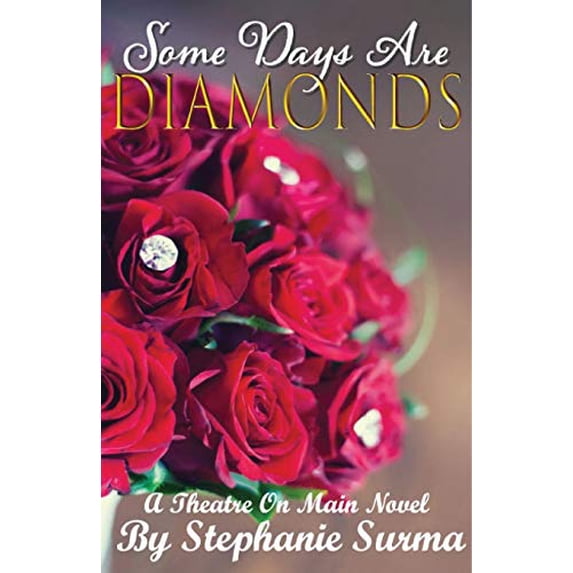 Pre-Owned Some Days Are Diamonds: A Theatre On Main Novel (Paperback) 1649692307 9781649692306