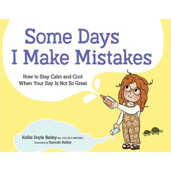 Some Days I Make Mistakes: How to Stay Calm and Cool When Your Day Is Not So Great, (Hardcover)