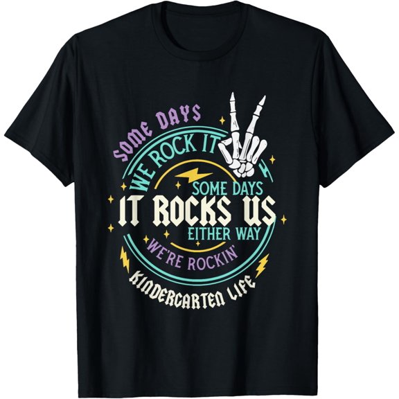 Some Days It Rocks Us Kindergarten Life Back To School T-Shirt Size S-5XL