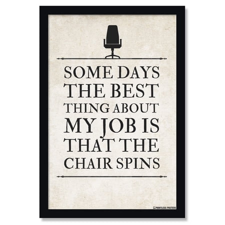 Some Days The Best Thing About My Job Demotivational Office Poster by Pointless Posters