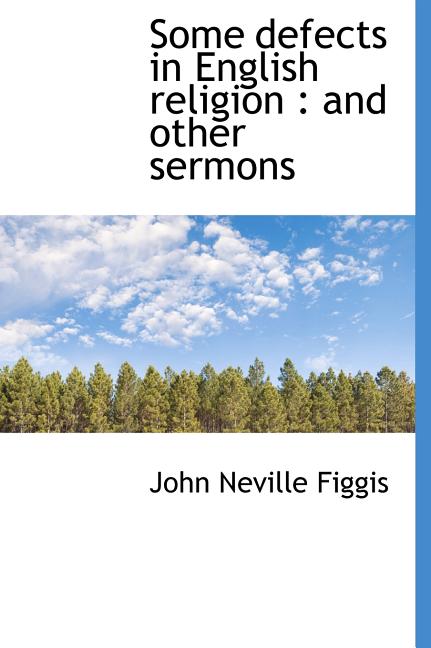 Some Defects in English Religion : And Other Sermons (Hardcover)
