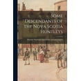 thumbnail image 1 of Some Descendants of the Nova Scotia Huntleys, (Paperback), 1 of 1