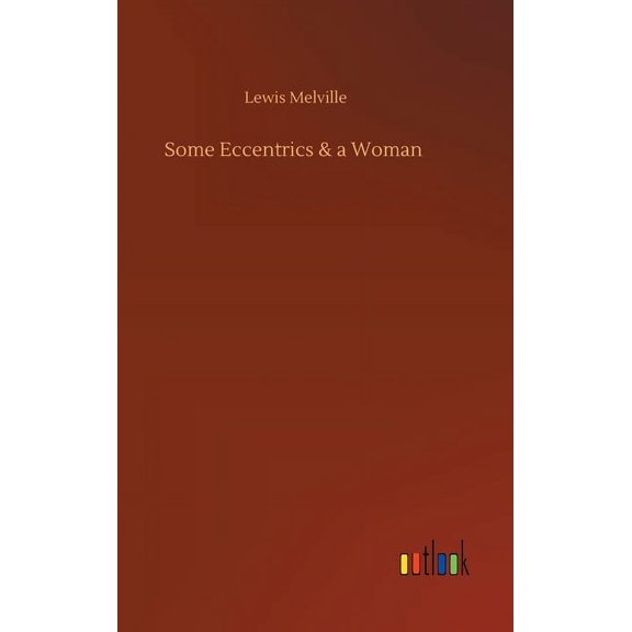 Some Eccentrics & a Woman (Hardcover)