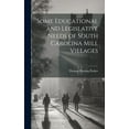 thumbnail image 1 of Some Educational and Legislative Needs of South Carolina Mill Villages (Hardcover), 1 of 1
