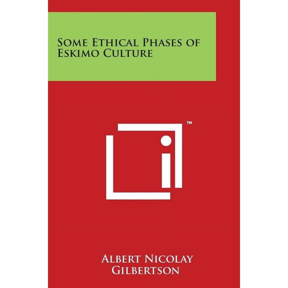 Some Ethical Phases of Eskimo Culture (Paperback)