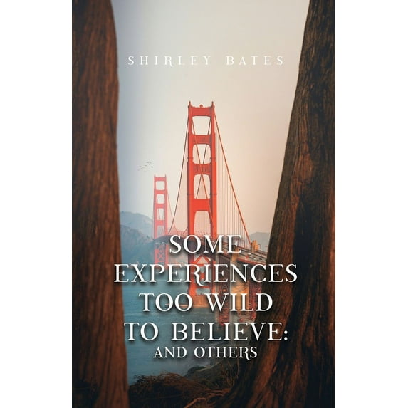 Some Experiences Too Wild To Believe: And Others, (Paperback)