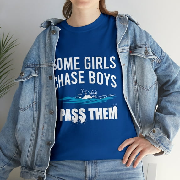 Some Girl Chase Boys I Pass Them Funny Swimming Athletes T-Shirt