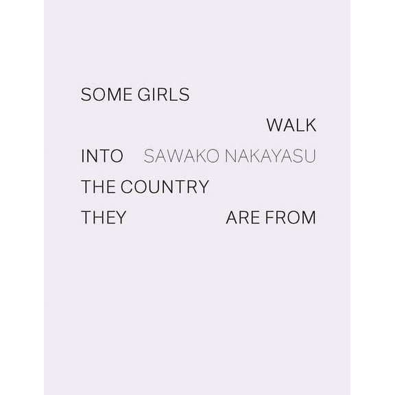 Some Girls Walk Into the Country They Are from (Hardcover)