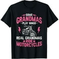 thumbnail image 1 of Some Grandmas Play Bingo Real Grandmas Ride Motorcycles T-Shirt men and women can wear, black, white, gifts, 1 of 4