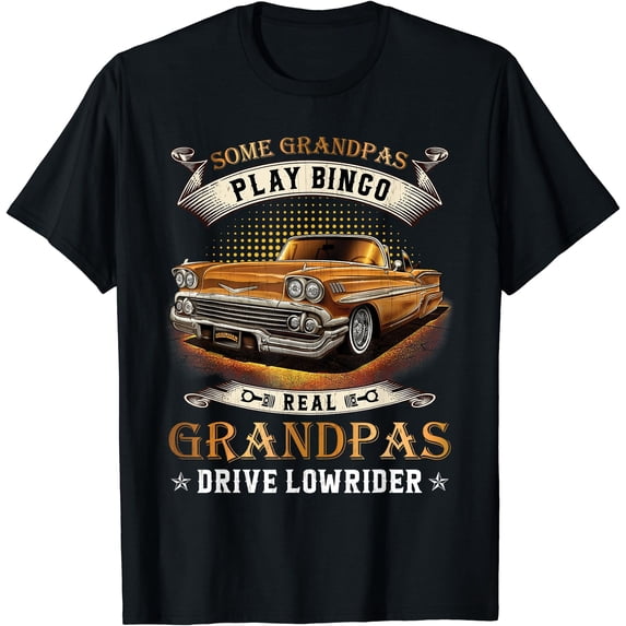 Baby Rider Instergram Some Grandpas Play Bingo Real Grandpas Drive Low Rider T T-Shirt ...