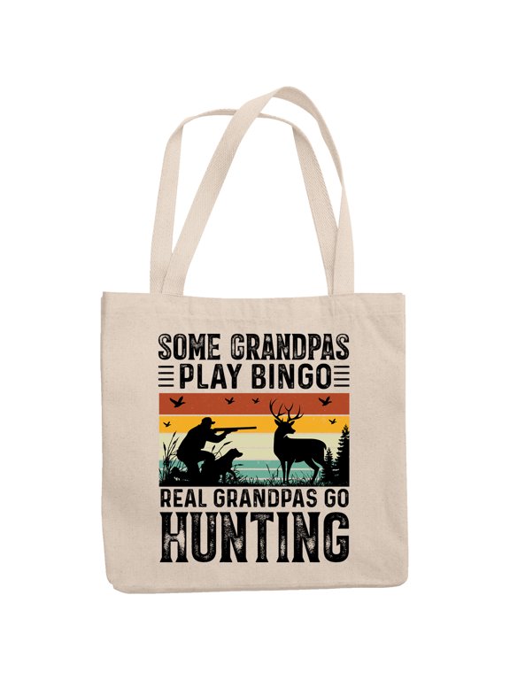 Some Grandpas Play Bingo, Real Grandpas Go Hunting, Hunter Grandfather or Grandpa, 12oz Canvas Tote Bag