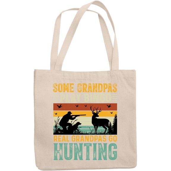 Some Grandpas Play Bingo, Real Grandpas Go Hunting, Hunter Grandpa or Grandfather, 12oz Canvas Tote Bag