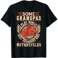 thumbnail image 1 of Some Grandpas Play Bingo Real Grandpas Ride Motorcycles T-Shirt, 1 of 5