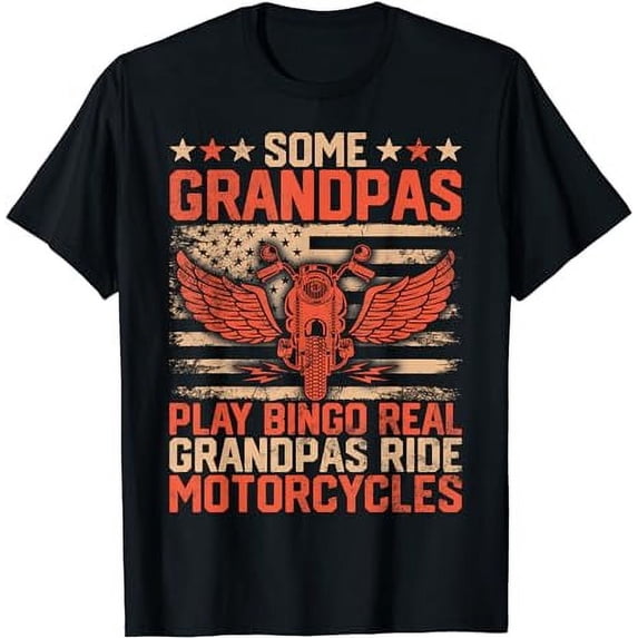 Some Grandpas Play Bingo Real Grandpas Ride Motorcycles T-Shirt
