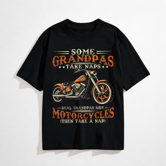 Some Grandpas Take Naps Real Grandpas Ride Motorcycles T-Shirt