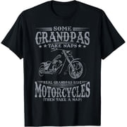 Some Grandpas Take Naps Real Grandpas Ride Motorcycles T-Shirt