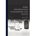 thumbnail image 1 of Some Information Concerning Gas Lights, (Paperback), 1 of 1
