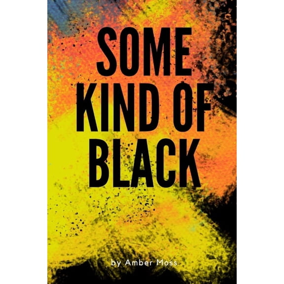 Some Kind Of Black, (Paperback)