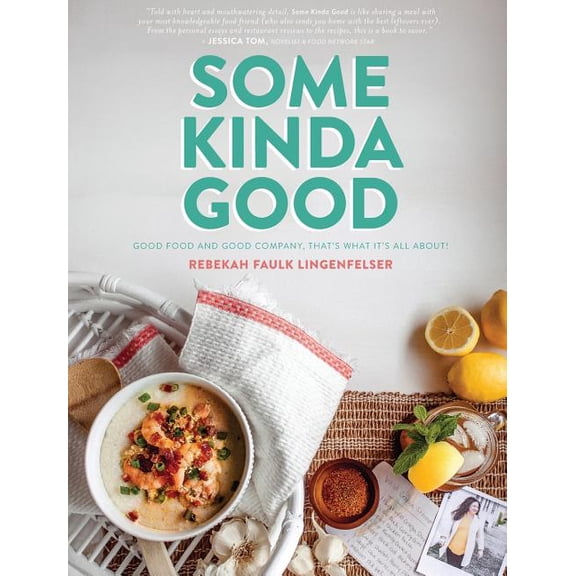 Some Kinda Good Some Kinda Good: Good Food and Good Company, That's What It's All About!, Book 1, (Hardcover)