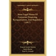 thumbnail image 1 of Some Legal Phases Of Corporate Financing, Reorganization, And Regulation (1917) (Paperback), 1 of 1