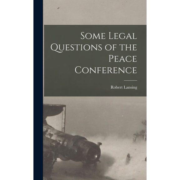 Some Legal Questions of the Peace Conference, (Hardcover)