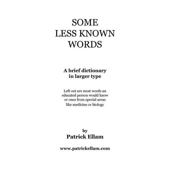Some Less Known Words : A Brief Dictionary in Larger Type