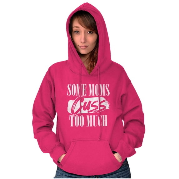 Some Moms Cuss Too Much Funny Mother Hoodie Sweatshirt Women Brisco Brands S